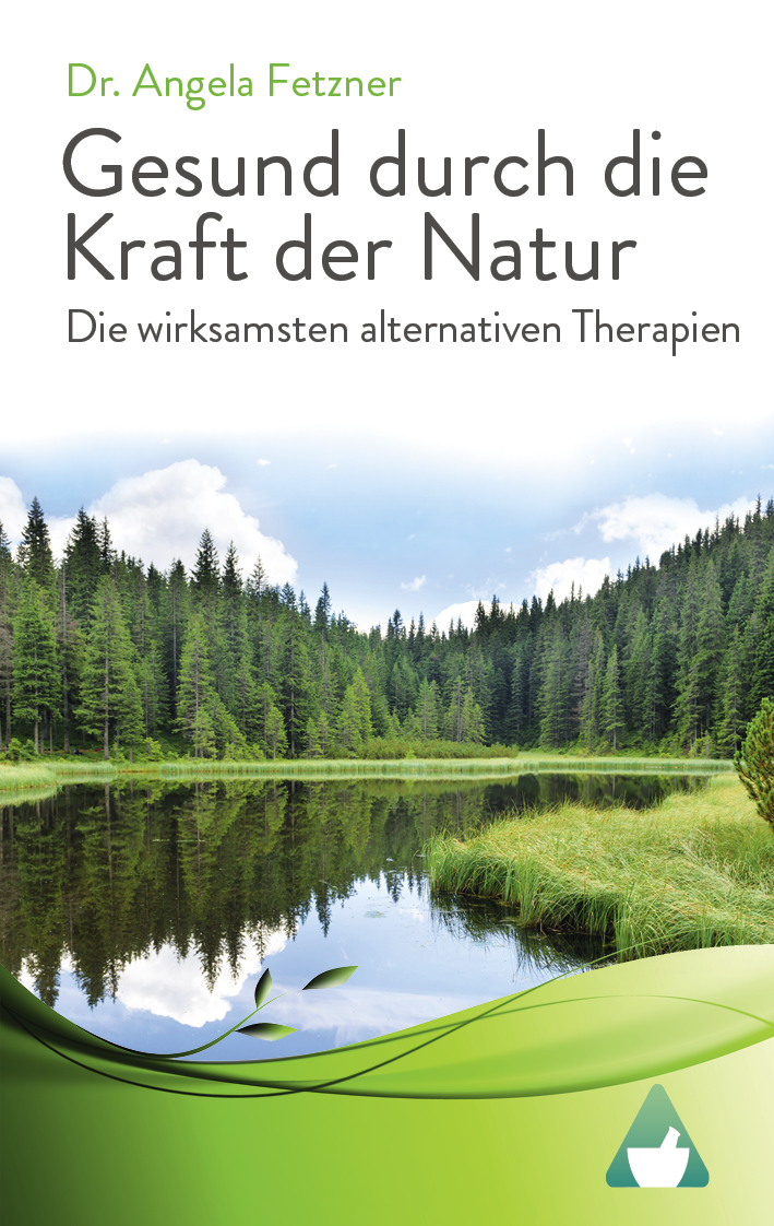 Die wirksamsten alternativen Therapien – Gesund durch die Kraft der ...